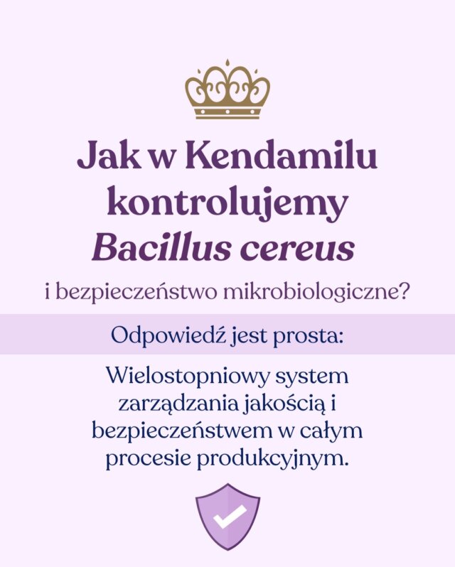 🦠 Dlaczego Bacillus cereus nie ma warunków do rozwoju w Kendamil? Ponieważ bezpieczeństwo nie opiera się u nas na jednym etapie, lecz na całym systemie.

Od selekcji i przechowywania surowców, przez kontrolę temperatur na kluczowych etapach produkcji, aż po wielokrotne badania mikrobiologiczne każdej partii. Nie jednorazowo. Wielokrotnie.

Każdy detal ma swoje uzasadnienie. Każdy krok ma jeden cel: minimalizować ryzyko, zanim w ogóle mogłoby się pojawić.

👉 Przejrzyj cały karuzelowy post i zobacz, jak ten system działa krok po kroku.

👉 Obserwuj nas i zajrzyj do świata Kendamil — od pastwisk aż po proces produkcji.